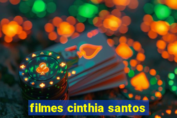 filmes cinthia santos